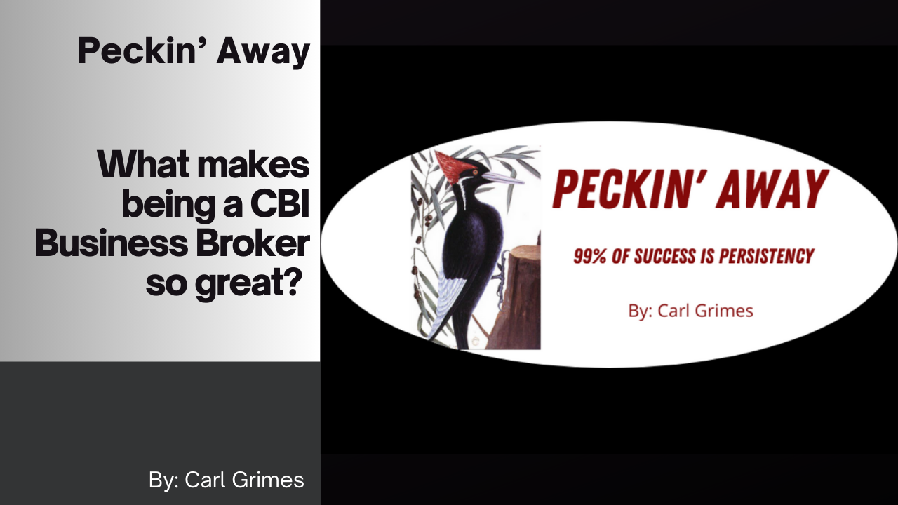 You are currently viewing Peckin’ Away – What makes a being a CBI Business Broker so great?