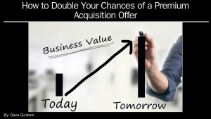 Read more about the article How to Double Your Chances of a Premium Acquisition Offer