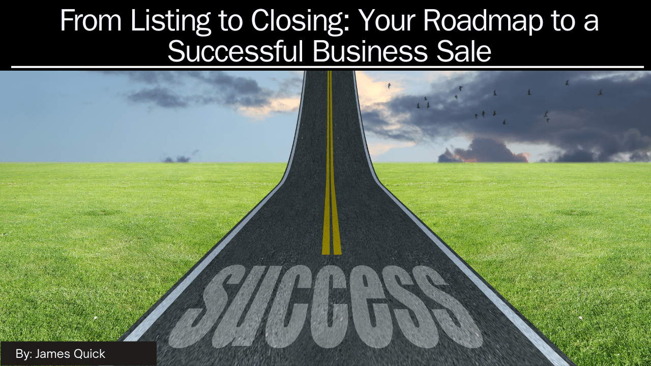 Read more about the article From Listing to Closing: Your Roadmap to a Successful Business Sale