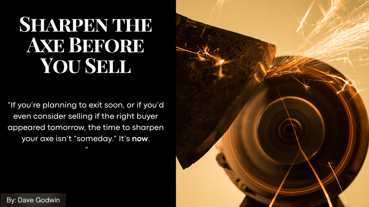 You are currently viewing Sharpen the Axe Before You Sell