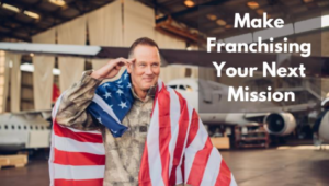 Read more about the article Why More Veterans Are Making Franchising Their Next Mission