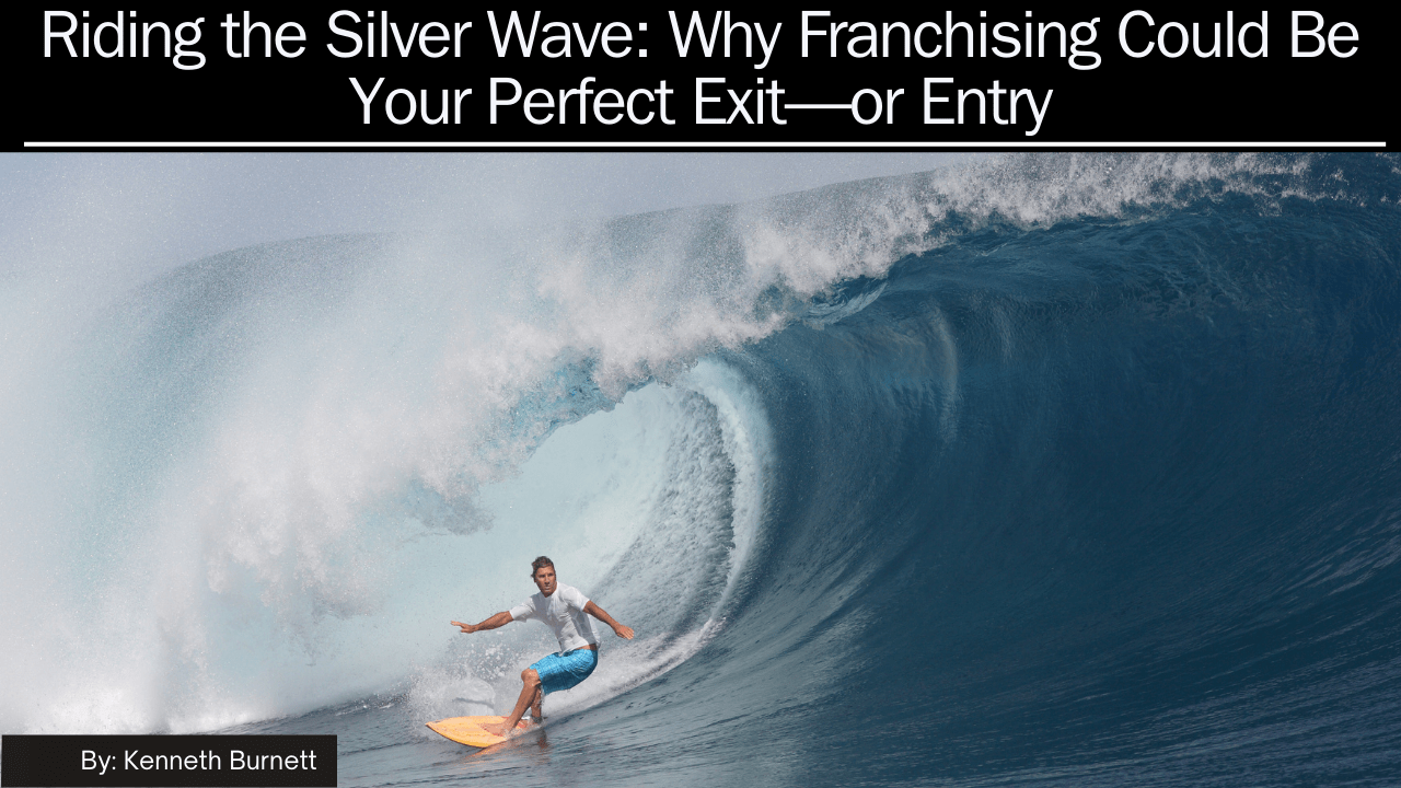 Read more about the article Riding the Silver Wave: Why Franchising Could Be Your Perfect Exit—or Entry